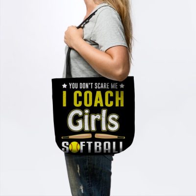 You Cant Scare Me I Coach Girls Softball Tote Official Softball Merch