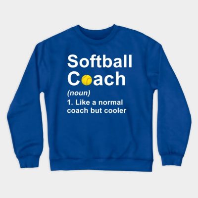 Softball Noun Like A Normal Coach But Cooler Crewneck Sweatshirt Official Softball Merch