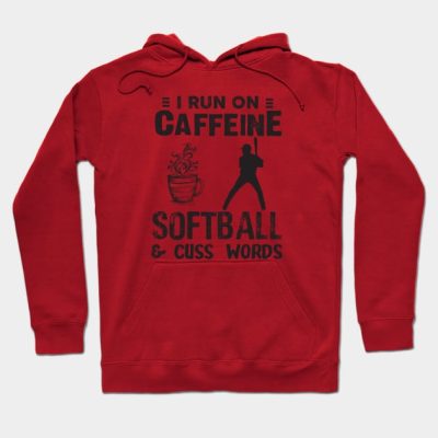 I Run On Caffeine Softball And Cuss Words Hoodie Official Softball Merch