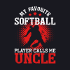 My Favorite Softball Player Calls Me Uncle Funny Throw Pillow Official Softball Merch