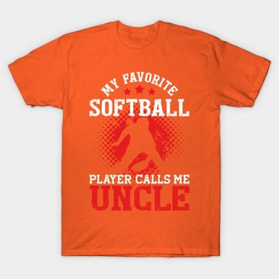 My Favorite Softball Player Calls Me Uncle Funny T-Shirt Official Softball Merch