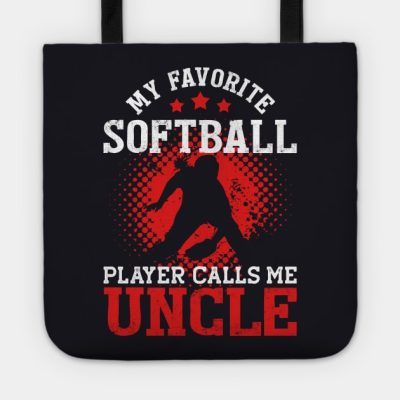 My Favorite Softball Player Calls Me Uncle Funny Tote Official Softball Merch