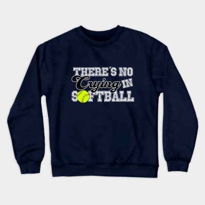 Theres No Crying In Softball Funny T Shirt Gift Id Crewneck Sweatshirt Official Softball Merch