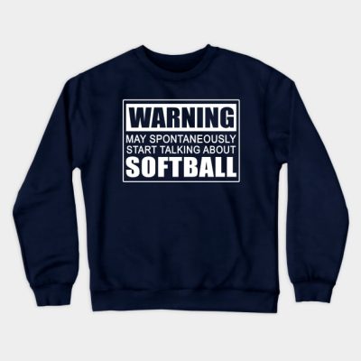 Warning May Spontaneously Start Talking About Soft Crewneck Sweatshirt Official Softball Merch