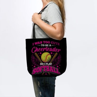 Too Cute To Be A Cheerleader Softball Tote Official Softball Merch