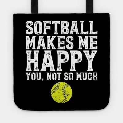 Softball Makes Me Happy You Not So Much Tote Official Softball Merch