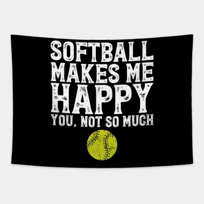 Softball Makes Me Happy You Not So Much Tapestry Official Softball Merch