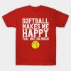 Softball Makes Me Happy You Not So Much T-Shirt Official Softball Merch