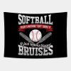 Softball Nothing Soft Leaves Bigger Bruises Tapestry Official Softball Merch