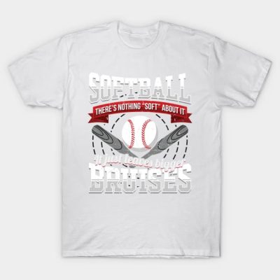 Softball Nothing Soft Leaves Bigger Bruises T-Shirt Official Softball Merch