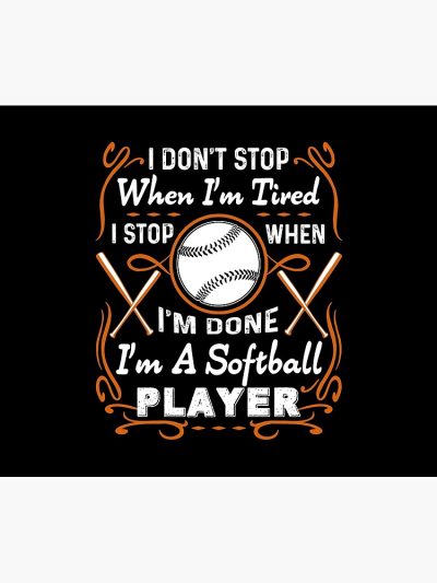 I Don'T Stop I'M A Softball Player Tapestry Official Softball Merch