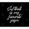 Softball Is My Favorite Season Iii Tapestry Official Softball Merch