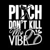 Softball - Don'T Kill My Vibe Softball Tote Bag Official Softball Merch