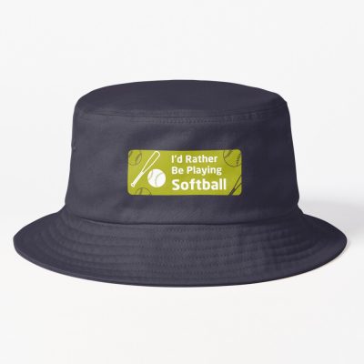 I'D Rather Be Playing Softball Positive Quote Player Softball Bucket Hat Official Softball Merch