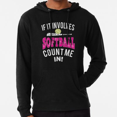 Funny Girls Softball If It Involves Softball Count Me In! Hoodie Official Softball Merch