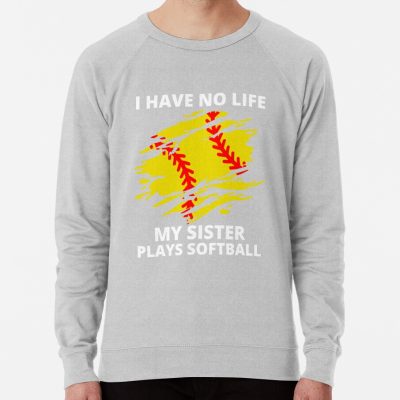 I Have No Life My Sister Plays Softball Sweatshirt Official Softball Merch