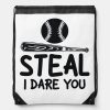 steal i dare you funny baseball softballlover drawstring bag refcb3c25e61d47fca9aa204ca0989e19 zffcx 1000 - Softball Gifts