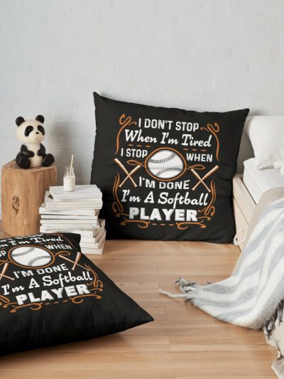 I Don'T Stop I'M A Softball Player Throw Pillow Official Softball Merch