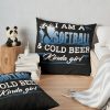 I Am A Softball And Cold Beer Kinda Girl Throw Pillow Official Softball Merch