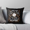 I Don'T Stop I'M A Softball Player Throw Pillow Official Softball Merch