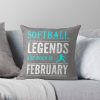 Softball Legends Are Born In February Throw Pillow Official Softball Merch