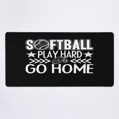 Softball - Play Softball Hard Or Go Home Mouse Pad Official Softball Merch