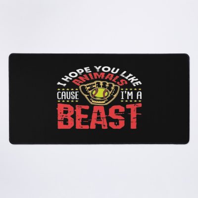 Softball Quote I Hope You Like Animals Cause I'M A Beast Mouse Pad Official Softball Merch