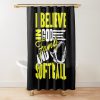 Softball - Believe In God And Softball Shower Curtain Official Softball Merch