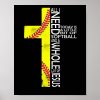 all i need today is a little bit of softball jesus poster r5a3d377d1b4346f5877ed2d41d89ac15 wva 8byvr 1000 - Softball Gifts