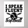 i speak fluent softball sports gift idea poster r6f5aa034704347e1be8f1d7988d46713 wva 8byvr 1000 - Softball Gifts
