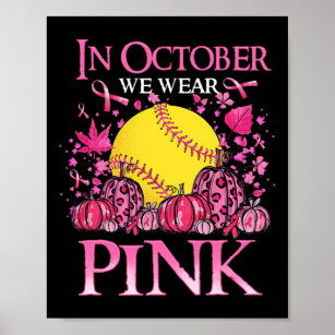 in october we wear pink softball breast cancer awa poster r0d520db2613d45c4897a1f8c21b308a1 wva 8byvr 3071 - Softball Gifts