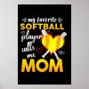 my favorite softball player calls me mom poster rd69a4e3a007e457295d9cc0c78c26f66 wvg 8byvr 1000 - Softball Gifts