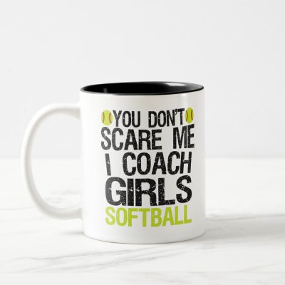 you dont scare me i coach girls softball funny two tone coffee mug re6d547d1778a4f2fa71dfff211c48ffd x7j1m 8byvr 1000 - Softball Gifts